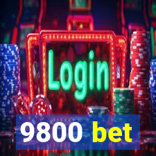 9800 bet